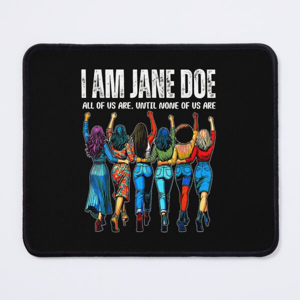 Item preview, I am Jane Doe Believe Women All of Us are designed and sold by Decoration Ideas.