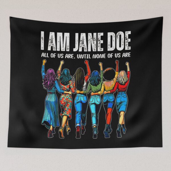 Item preview, I am Jane Doe Believe Women All of Us are designed and sold by Decoration Ideas.