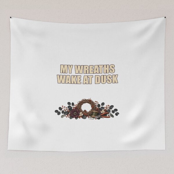 Item preview, My Wreaths Wake at Dusk – Minimal Wreath Maker Humor designed and sold by UrbanCanvvas.