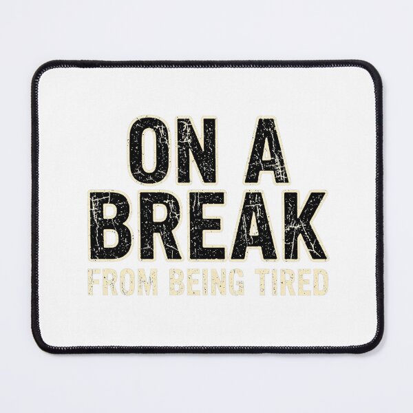 Item preview, On a break! designed and sold by Geordios.