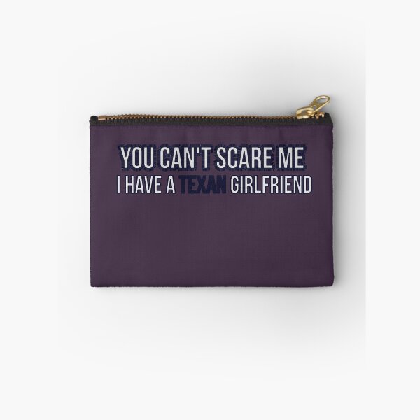 Item preview, you can't scare me i have a Texan girlfriend funny gift   designed and sold by GlobalPrintArt.