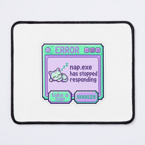 Item preview, Nap.exe Has Stopped Responding designed and sold by Wild Shades.