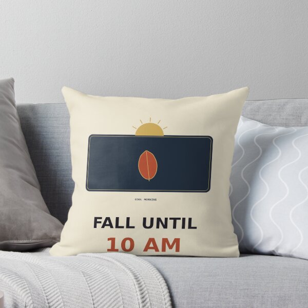 Item preview, Fall Until 10 AM designed and sold by PhoenixTShirtz.