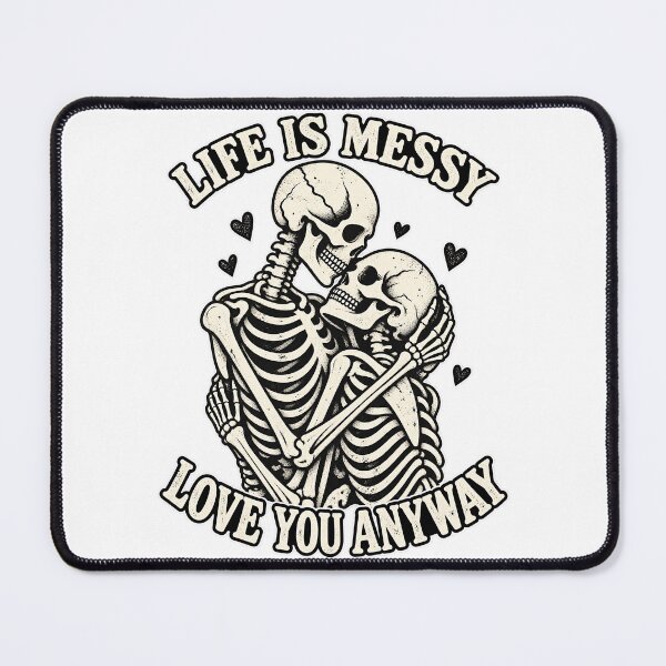 Item preview, Life Is Messy Love You Anyway Skeleton Couple T-Shirt designed and sold by DesignArtist.ia.