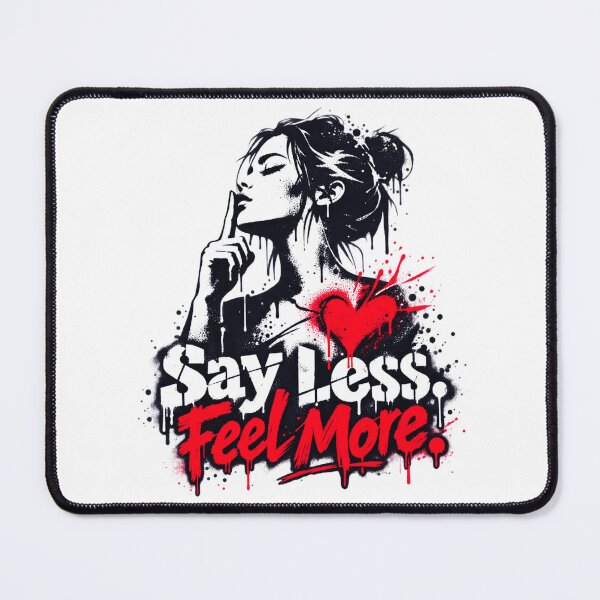 Item preview, Say Less Feel More Emotional Self Expression Design designed and sold by RDproject.