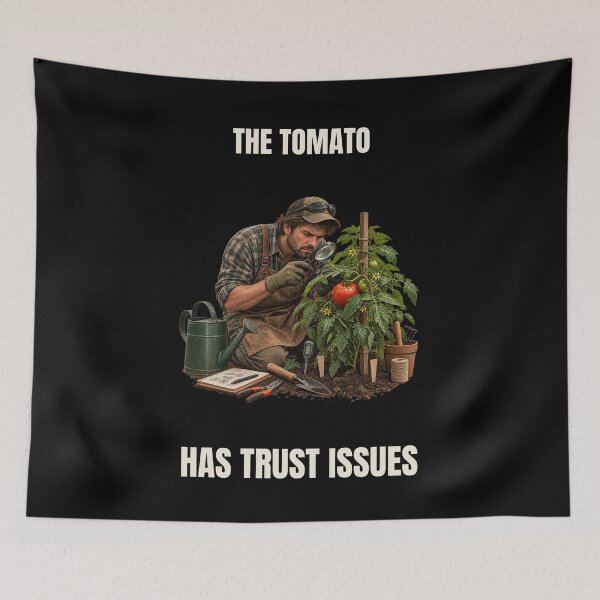 Item preview, The Tomato Has Trust Issues – Funny Gardening Humor designed and sold by GeekAnglerStore.