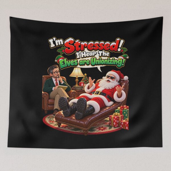 Item preview, I’M STRESSED! I HEAR THE ELVES ARE UNIONIZING! designed and sold by signshirtz.
