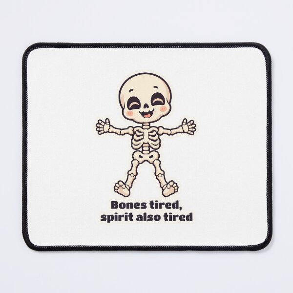 Item preview, Tired Skeleton Bones Tired Spirit Also Tired designed and sold by OuqCreations.