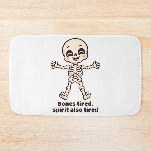 Item preview, Tired Skeleton Bones Tired Spirit Also Tired designed and sold by OuqCreations.
