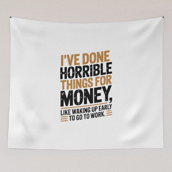 Item preview, I've Done Horrible Things For Money – Funny Work Sarcasm Art designed and sold by jkrphoto.
