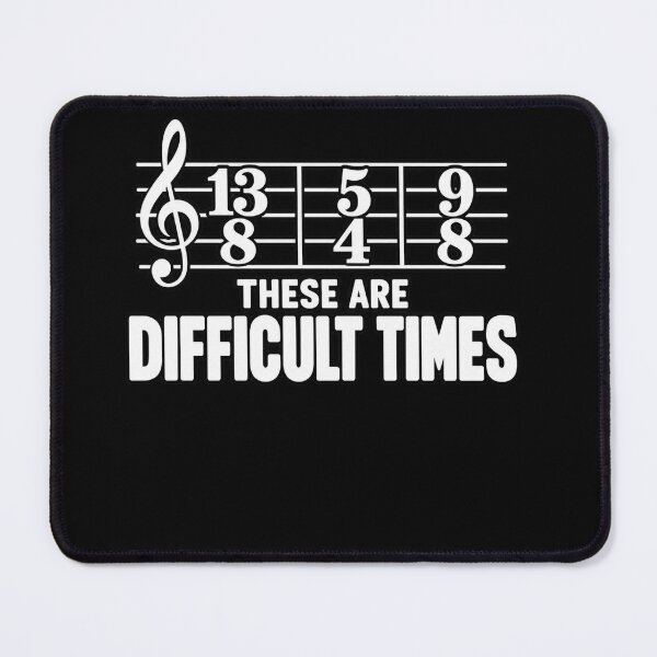 Item preview, These Are Difficult Times Music Humor designed and sold by anapldv.