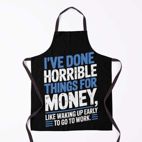 Item preview,  I've Done Horrible Things For Money – Funny Work Sarcasm Art designed and sold by jkrphoto.