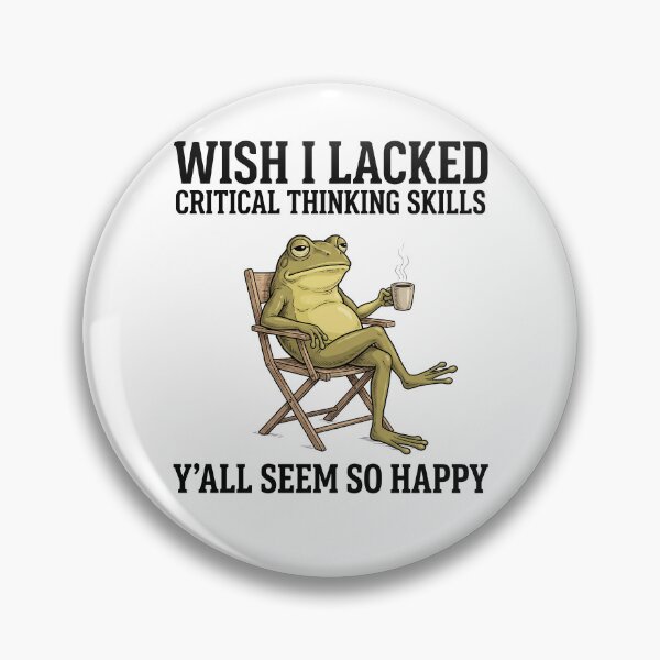 Item preview, Wish I Lacked critical Thinking Skills designed and sold by aponwao.
