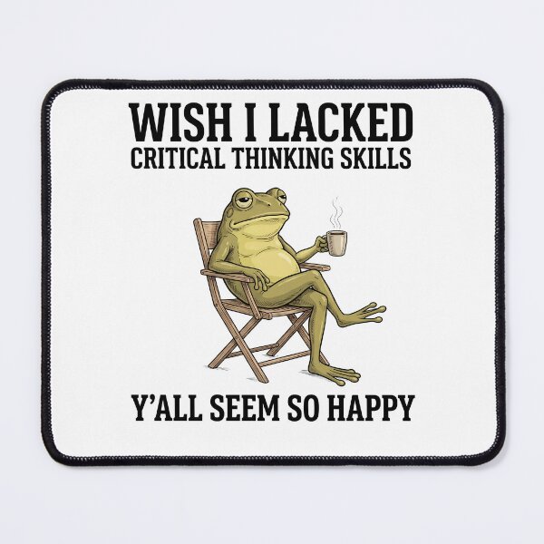 Item preview, Wish I Lacked critical Thinking Skills designed and sold by aponwao.