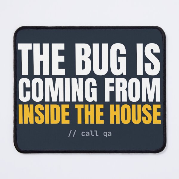 Item preview, The Bug Is Coming From Inside The House — QA Tester Halloween designed and sold by AutomationDataCamp ⭐⭐⭐⭐⭐.