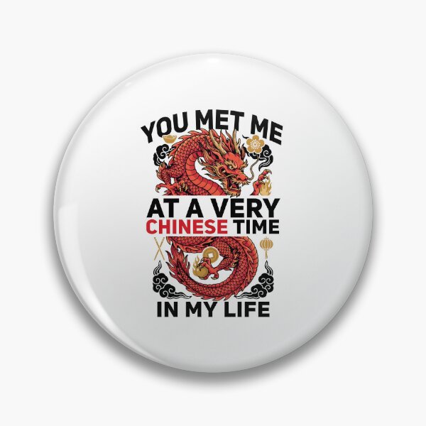 Item preview,  You Met Me at a Very Chinese Time in My Life Funny designed and sold by Redgiant87x.