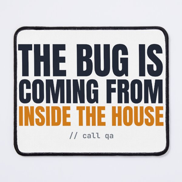 Item preview, The Bug Is Coming From Inside The House — QA Tester Halloween designed and sold by AutomationDataCamp ⭐⭐⭐⭐⭐.