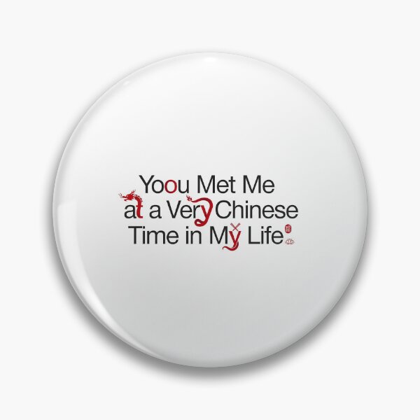 Item preview, You Met Me at a Very Chinese Time in My Life Humor designed and sold by Redgiant87x.