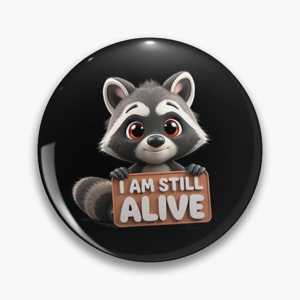 Item preview, I am still alive - cartoon raccoonl designed and sold by Stefrait-7.