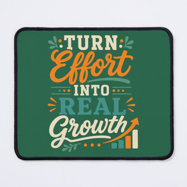 Item preview, Turn Effort Into Real Growth designed and sold by rejowan-arts.