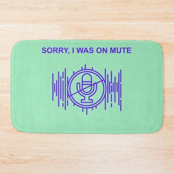 Item preview, Sorry, I Was On Mute Again designed and sold by Brittainspires.