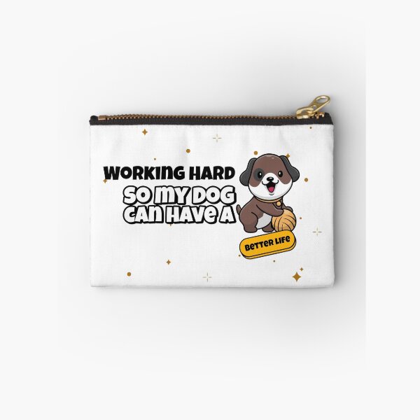 Item preview, Working Hard - So my dog can have a better life designed and sold by CreationsbYKz.