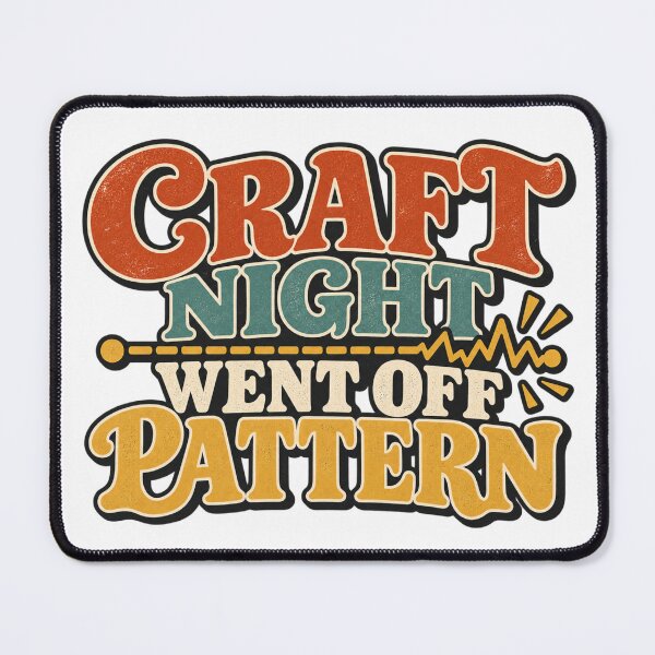 Item preview, Craft Night Went Off Pattern – Retro Sewing and Craft Humor designed and sold by Golden Era Studio.