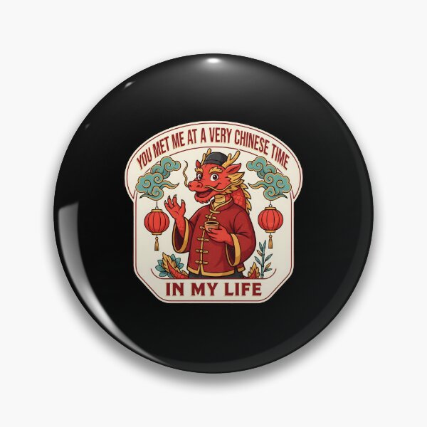 Item preview, You Met Me at a Very Chinese Time in My Life Pun designed and sold by Redgiant87x.