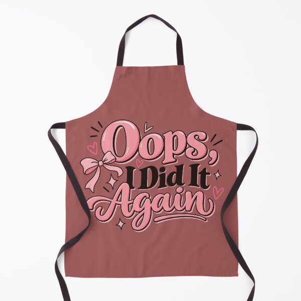 Item preview, Oops I Did It Again Funny Quote designed and sold by slestore.