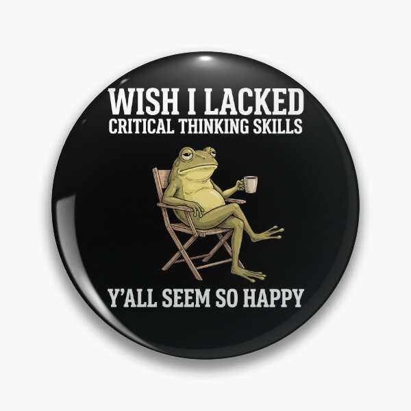 Item preview, Wish I Lacked critical Thinking Skills designed and sold by aponwao.