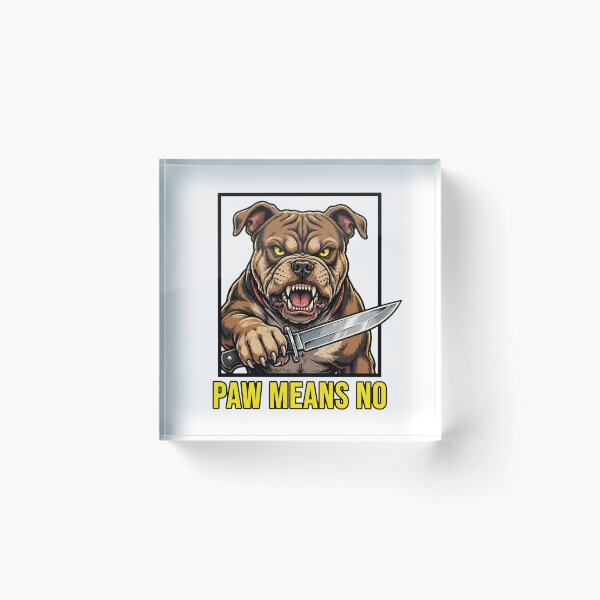 Item preview, Paw Means No Funny Angry Pitbull Bulldog Knife Sarcastic designed and sold by Neon Bones Studio.