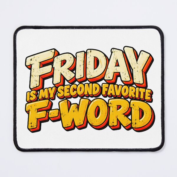 Item preview, Friday Is My Second Favorite F-Word designed and sold by PRINTIONAL.