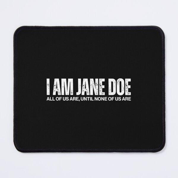 Item preview, I am Jane Doe Believe Women All of Us are designed and sold by Designart68.