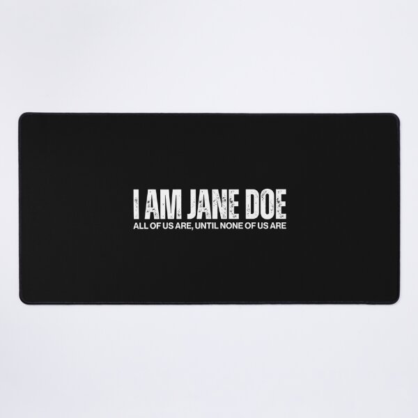 Item preview, I am Jane Doe Believe Women All of Us are designed and sold by Designart68.
