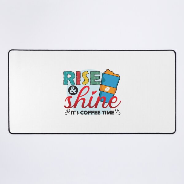 Item preview, Rise And Shine It’s Coffee Time Morning Humor designed and sold by CleanDecor.