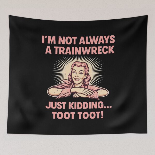 Item preview, I'm Not Always A Trainwreck Just Kidding Toot Toot Funny Retro designed and sold by Neon Bones Studio.