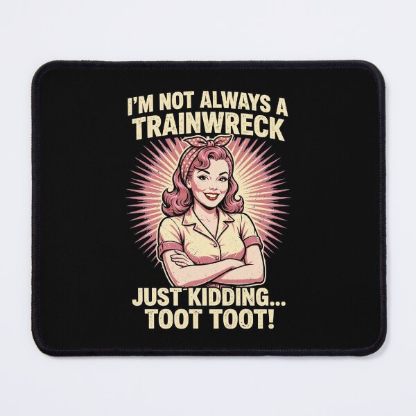 Item preview, I'm Not Always A Trainwreck Just Kidding Toot Toot Funny Retro designed and sold by Neon Bones Studio.