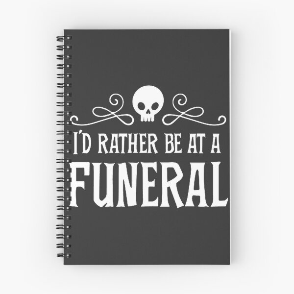 Item preview, Goth Punk Dark Humor Design Featuring 'Rather Be At A Funeral' Slogan designed and sold by Haleem Salama.
