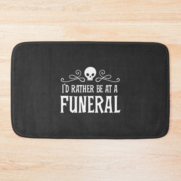 Item preview, Goth Punk Dark Humor Design Featuring 'Rather Be At A Funeral' Slogan designed and sold by Haleem Salama.