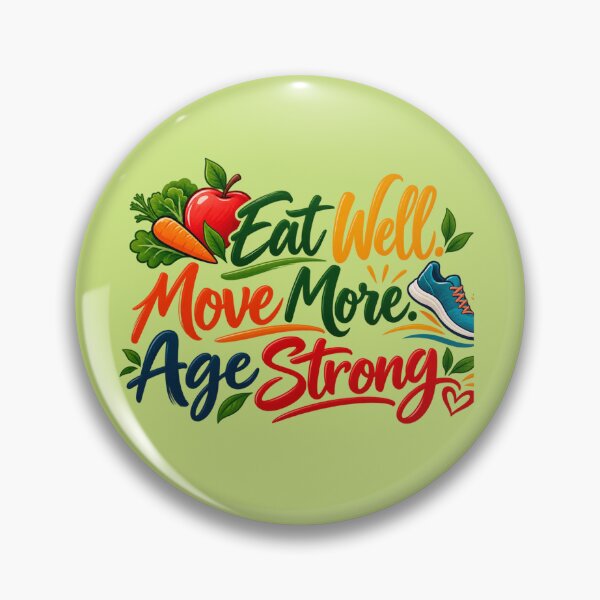 Item preview, Eat Well Move More Age Strong, Healthy Aging & Active Lifestyle Design designed and sold by Right-UR.