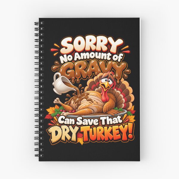 Item preview, SORRY — NO AMOUNT OF GRAVY CAN SAVE THAT DRY TURKEY! designed and sold by signshirtz.