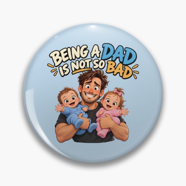 Item preview, Being a Dad Is Not So Bad – Happy Father with Babies 2 designed and sold by WordPlayStudio.