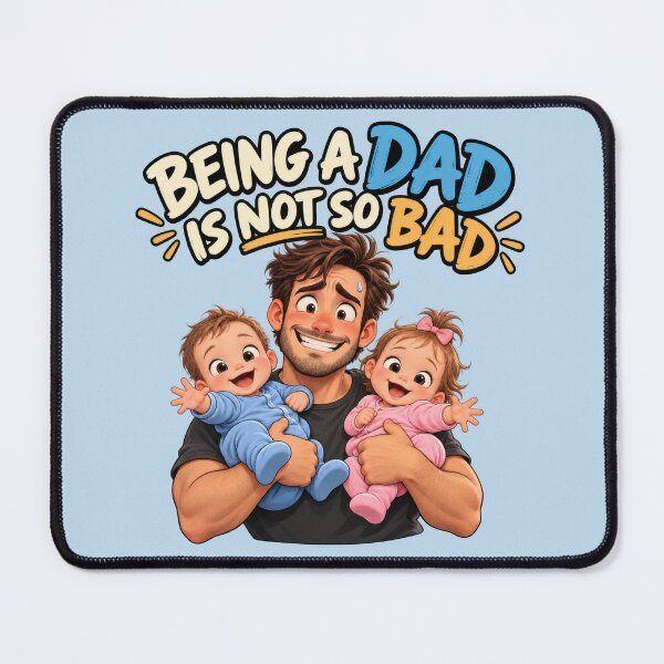 Item preview, Being a Dad Is Not So Bad – Happy Father with Babies 2 designed and sold by WordPlayStudio.