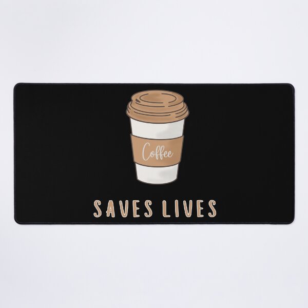 Artikelvorschau, Coffee Saves Lives (for Coffee Lovers) entworfen und verkauft von lovewhatyoudo.