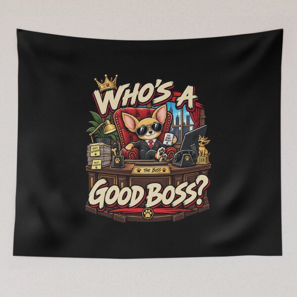 Item preview, Who's A Good Boss Chihuahua  designed and sold by RatherCreative.