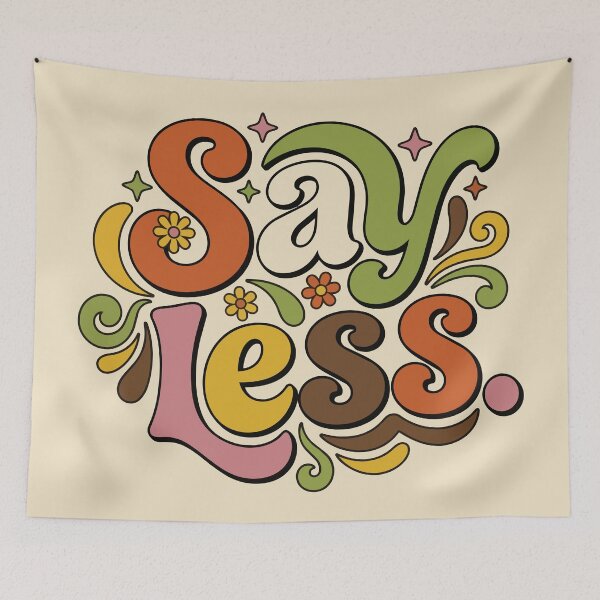 Item preview, say less designed and sold by Trippin-Tito's.