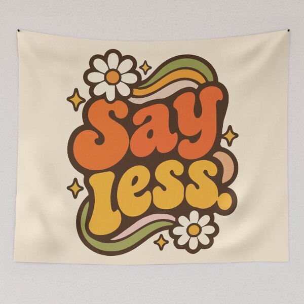 Item preview, say less designed and sold by Trippin-Tito's.