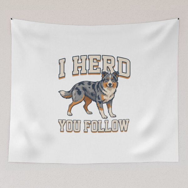 Item preview, Australian Shepherd - Funny Dog | I Herd You Follow designed and sold by No Excuses Supply.