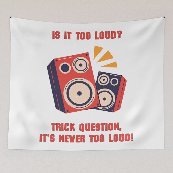 Artikelvorschau, Is It Too Loud?  Trick Question, It's Never Too Loud! (Music Humor) entworfen und verkauft von lovewhatyoudo.
