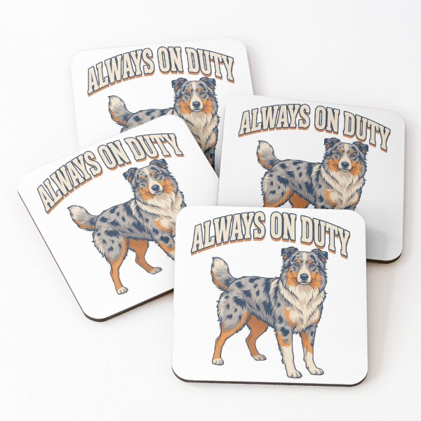 Item preview, Australian Shepherd - Funny Dog | Always On Duty designed and sold by No Excuses Supply.